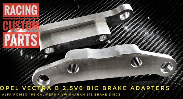 Opel Vectra B 2.5V6 big brake adapters 313mm brembo calipers racing custom parts billet cnc