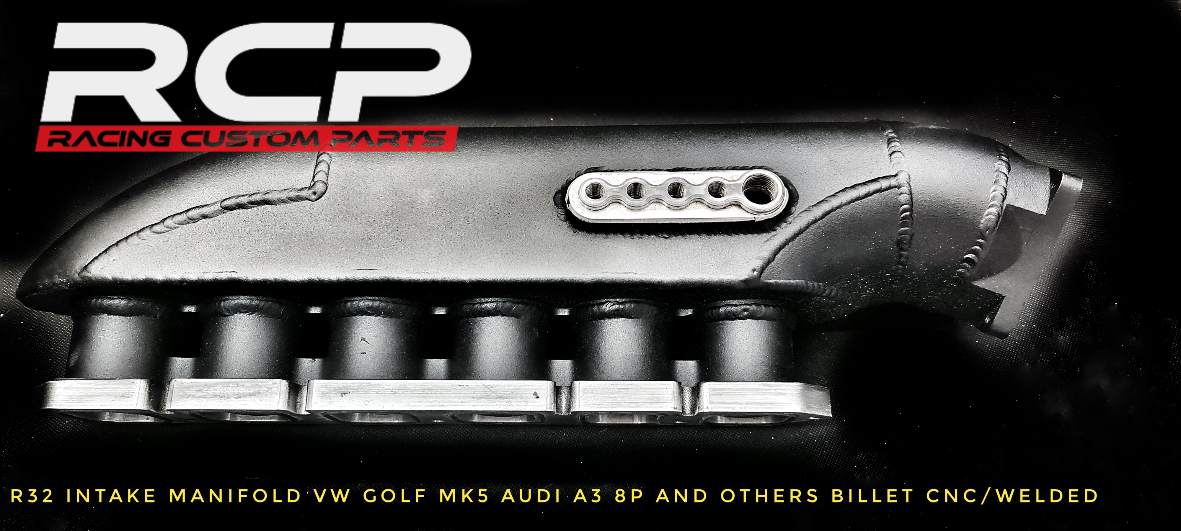 r32 custom intake manifold welde billet cnc golf 5 audi a3 turbo r30 rcp racing custom parts