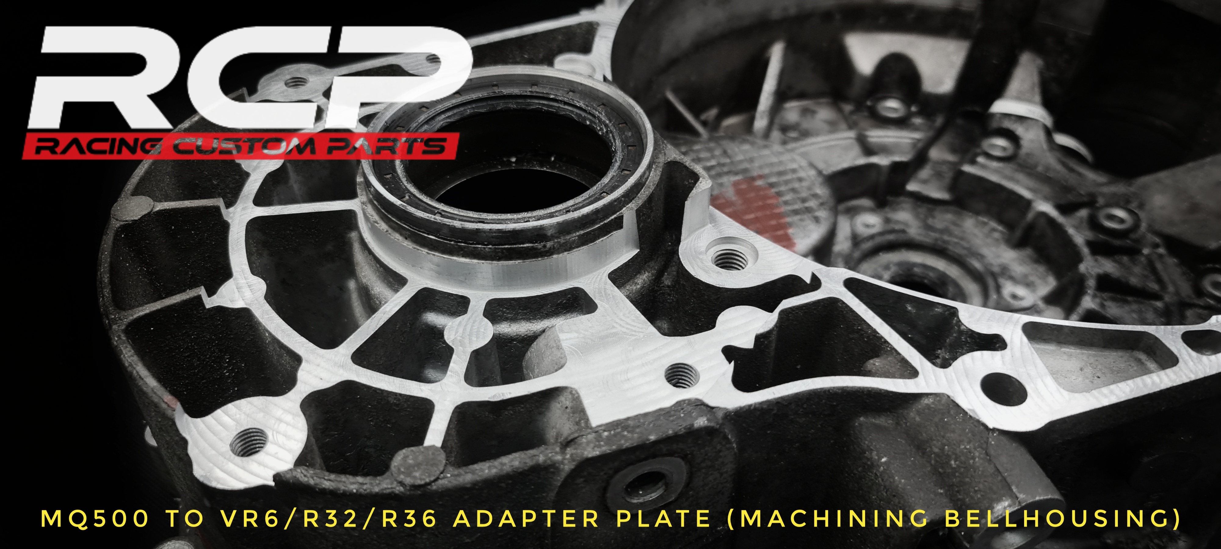 mq500 r32 adapter plate machining bellhousing strong gearbox turbo r36 vr6 rcp racing custom parts billet cnc